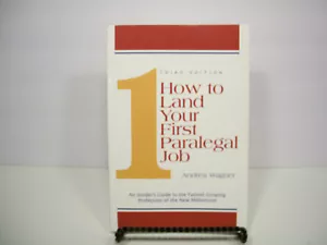 How to Land Your First Paralegal Job : An Insider's Guide to the Fastest Growing - Picture 1 of 1