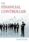 The Financial Controller: The Things The Academ By Drysdale, Alasdair 1852526394