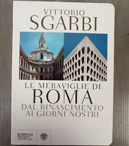 libro " LE MERAVIGLIE DI ROMA DAL RINASCIMENTO AI GIORNI NOSTRI "Vittorio Sgarbi - Foto 1 di 1