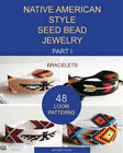 Artium Studia Native American Style Seed Bead Jewelry. Part I. Brace (Paperback)