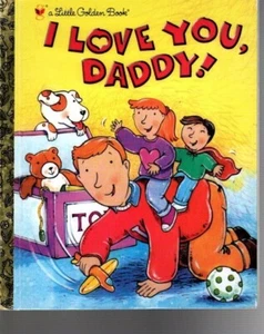 I LOVE YOU DADDY--Vintage Little Golden Book--FREE SHIPPING - Picture 1 of 1