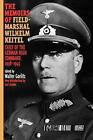 The Memoirs of Field-Marshal Wilhelm Keitel: Chief O...