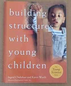 Building Structures with Young Children Teacher's Guide by Chalufour, Ingrid - Bild 1 von 4