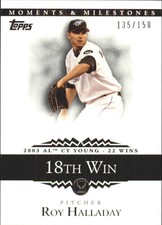 2007 Topps Moments & Milestones Blue Jays Baseball #124-18 Roy Halladay/Wins 18