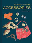 50 Möglichkeiten, Accessoires zu tragen: Modebücher, Haarzubehör Boo