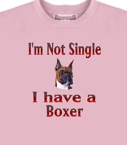 Boxer Dog T Shirt Men Women - I'm Not Single I Have A Boxer - Short Sleeve - Picture 1 of 6