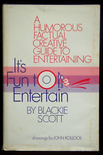 It’s Fun to Entertain by Blackie Scott, 1993 5th Print, SIGNED, HB, DJ Very Good