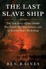 Last Slave Ship: The True Story Of How Clotilda Was Found, Her Descendants?
