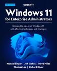 Windows 11 für Unternehmensadministratoren: Entfesseln Sie die Leistungsfähigkeit von Windows 11 mit e