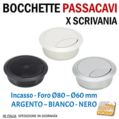 SHOPISNOW BOCCHETTA PASSACAVI X SCRIVANIA D60MM - D80MM BIANCA ARGENTO NERA TONDA X MOBILI