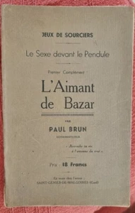 L'AIMANT DE BAZAR - Jeux de Sourciers - Le Sexe devant le Pendule par Paul BRUN - Imagen 1 de 2