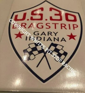 U.S. 30 DRAGSTRIP GARY INDIANA US 30 DRAG STRIP DECAL STICKER 4" SHIELD LOGO - Picture 1 of 1