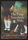 Audrey NIFFENEGGER / The Time Traveler's Wife 1st Edition 2003