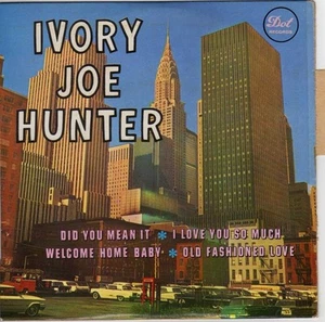 IVORY JOE HUNTER DID YOU MEAN IT FRENCH ORIG EP 45 PS 7" - Picture 1 of 1