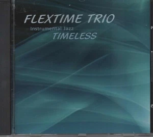 "Timeless" (CD) Flextime Trio - Instrumental Jazz (2006) Import Canada - Imagen 1 de 4