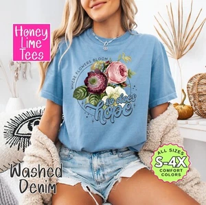 Christian Where Flowers Bloom So Does Hope T-shirt, Tank Top, Sweatshirt - Picture 1 of 3