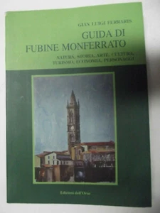Monferrato Fubine Guide. Nature, history, art, culture, tourism, economy... - Picture 1 of 7