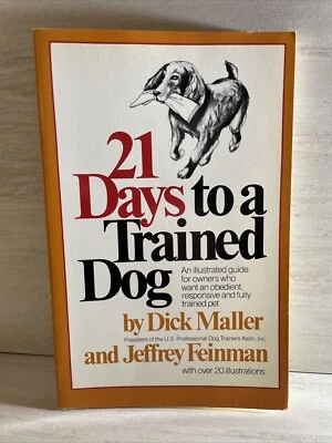 21 Days to a Trained Dog By Dick Maller & Jeffrey Feinman 1977 Illustrated PB - Image 1 of 4