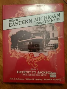 Libro When Eastern Michigan Rode The Rails 3 Detroit to Jackson Schramm Henning - Imagen 1 de 2