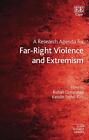 Eine Forschungsagenda für rechtsextreme Gewalt und Extremismus von Rohan Gunaratna Hardco