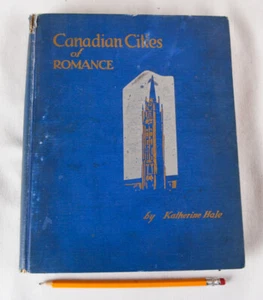 RARE Canadian Cities of Romance by Katherine Hale, 1933, HC, #685/700 - Picture 1 of 8