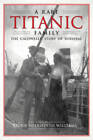 A Rare Titanic Family: The Caldwells Story of Survival - Paperback - GOOD