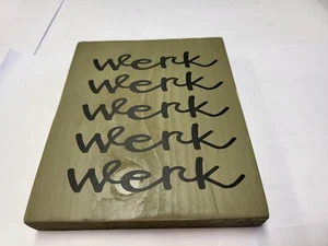 Whimsical "Werk"  Olive Green Wood Sign 5-1/2"  x 6"  #46301 - Picture 1 of 5