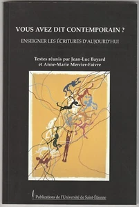 Vous avez dit contemporain? Enseigner les écritures aujourd'hui - Picture 1 of 2