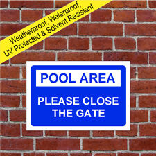 Pool area please close the gate sign 5137 Waterproof Solvent Resistant notice