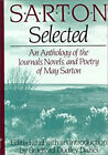 Sarton Selected : An Anthology Of The Novels, Journals, And Poetr