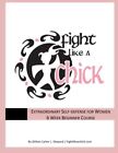 Fight Like A Chick 6 Week Beginner Course Extraordinary Self Defense For Wom