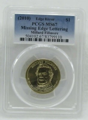 2010 US Dollar Millard Fillmore PCGS MS 67 Edge Error Missing Edge Lettering  - Image 1 of 2