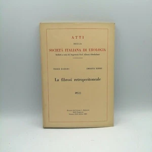 LA FIBROSI RETROPERITONEALE" Bianchi - Borghi, società italiana di urologia 1969 - Picture 1 of 1