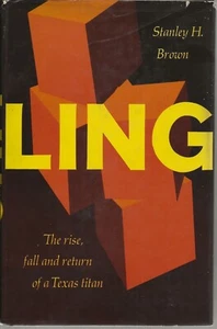 Ling: The Rise, Fall and Return of a Texas Titan by Stanley H. Brown (1972) - Bild 1 von 2