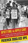 Upsetting the Apple Cart: Black-Latino Coalitions in New York City from Protest 