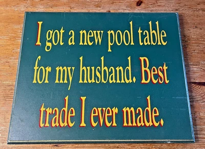Letrero de billar novedoso nueva mesa de billar para mi esposo el mejor comercio que he hecho Foto 1 de 4