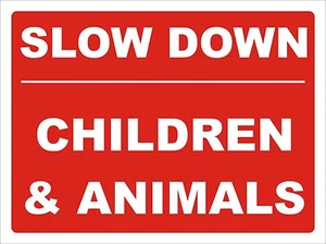 Slow down children & animals safety warning sign 30cm x 40cm or your own wording - Picture 1 of 1