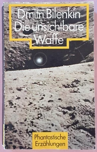 Dmitri Bilenkin: Die unsichtbare Waffe - Phantastische Erzählungen - Bild 1 von 1
