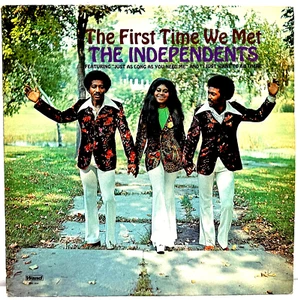 The Independents The First Time We Met 1972 Vinyl Wand Records 1st Press - Imagen 1 de 4