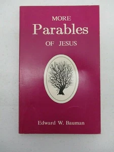 MORE PARABLES OF JESUS TPB EDWARD W BAUMAN1987 RELIGION CHRISTIANITY PAPER BACK - Imagen 1 de 3