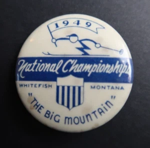 ORIGINAL 1949 NATIONAL SKI CHAMPIONSHIP PIN BUTTON WHITEFISH MT"THE BIG MONTAIN" - Picture 1 of 3