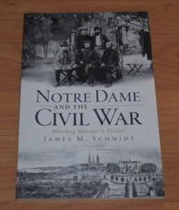 Notre Dame and the Civil War James M. Schmidt - Picture 1 of 2