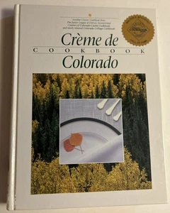 Crème de Colorado Cookbook Junior League Denver 1987 14th Printing Recipes - Picture 1 of 10