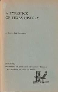 A Typestick of Texas History by Donna Dickerson, 1971, UT Journalism Development - Picture 1 of 9