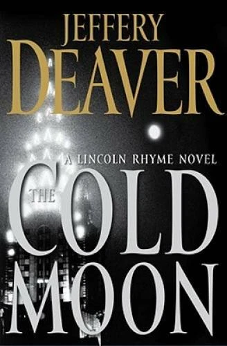 The Cold Moon: A Lincoln Rhyme Novel - Hardcover By Deaver, Jeffery - VERY GOOD Foto 1 de 1
