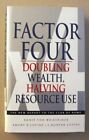 Factor Four: Doubling Wealth, Halving Resource Use - A Report to the Club of Rom