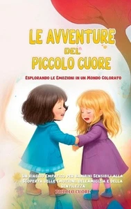 Le Avventure del Piccolo Cuore: Esplorando le Emozioni in un Mondo Colorato: Un  - Picture 1 of 1
