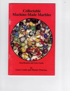 COLLECTABLE MACHINE-MADE MARBLES: IDENTIFICATION PRICES Signed By Larry Castle - Picture 1 of 10