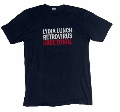 Camiseta Lydia Lunch Retrovirus Urge to Kill negra gira de conciertos para hombre talla M/L Foto 1 de 4