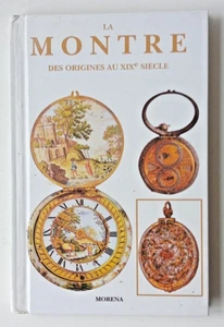 La Montre Des Origines Au XIX Siecle by Catherine Cardinal 1998 Morena hardback - Picture 1 of 10